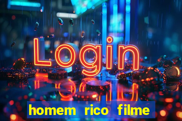 homem rico filme filme homem rico finge ser pobre para